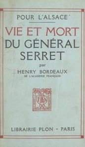 Pour l Alsace, vie et mort du général Serret