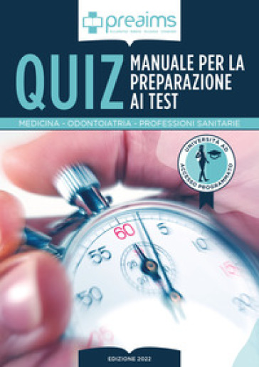 Preaims. Manuale dei quiz per la preparazione ai test di Medicina,  Odontoiatria e Professioni Sanitarie - - Libro - Mondadori Store