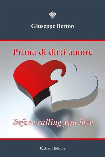 Prima di dirti amore - Before calling you love - Giuseppe Berton - eBook -  Mondadori Store