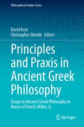 Principles and Praxis in Ancient Greek Philosophy