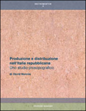 Produzione e distribuzione nell Italia repubblicana. Uno studio prosopografico