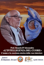 Prof. Rosario D Alessandro. L intelligenza del cuore