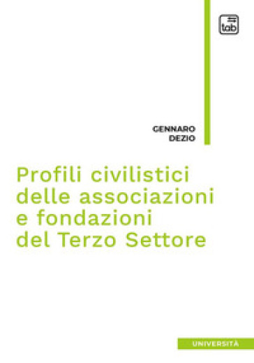 Profili civilistici delle associazioni e fondazioni del terzo settore