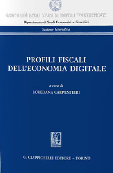 Profili fiscali dell'economia digitale. Atti del Convegno «La tassazione delle imprese all...