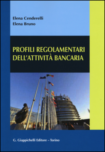 Profili regolamentari dell'attività bancaria