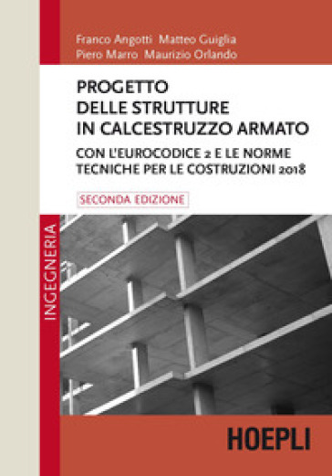 Progetto delle strutture in calcestruzzo armato. Con l'Eurocodice 2 e le norme tecniche pe...