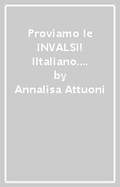 Proviamo le INVALSI! IItaliano. Per la Scuola elementare. Con e-book. Con espansione online. Vol. 5