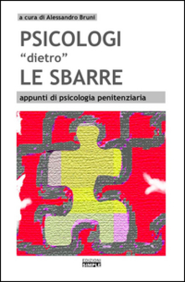 Psicologi «dietro» le sbarre appunti di psicologia penitenziaria