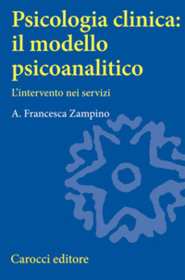 Psicologia clinica: il modello psicoanalitico. L'intervento nei servizi