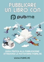 PubMe: Guida alla pubblicazione di un libro cartaceo.