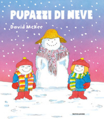 Pupazzi di neve. Ediz. a colori - David McKee - Libro - Mondadori Store