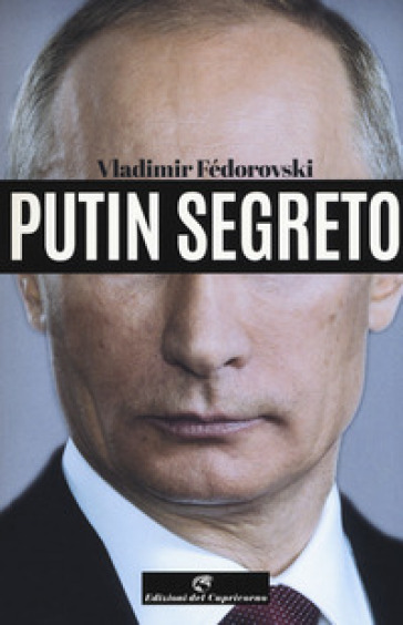 Putin segreto - Vladimir Fédorovski
