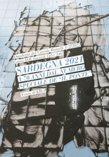 QCR. Quaderni del Circolo Rosselli (2022). 1-2: Sardegna 2021 a 70 anni dal numero special...