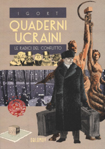 Quaderni ucraini. Le radici del conflitto - Igort - Libro - Mondadori Store