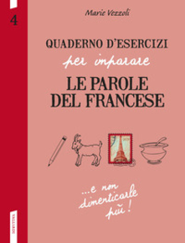 Quaderno d'esercizi per imparare le parole del francese. 4.