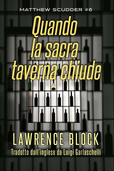 Quando la Sacre Taverna Chiude - Lawrence Block