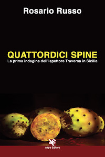 Quattordici spine. La prima indagine dell'ispettore Traversa in Sicilia