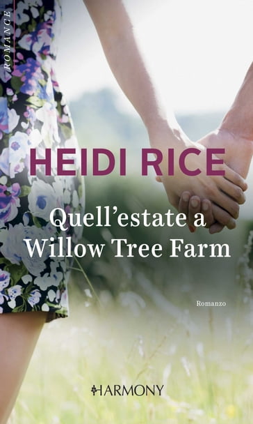 Quell'estate a Willow Tree Farm - Heidi Rice