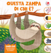 Questa zampa di chi è? Un libro gioco per scoprire gli animali. Ediz. a colori