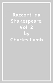 Racconti da Shakespeare. Vol. 2