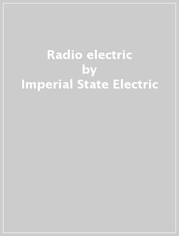 Radio electric - Imperial State Electric - Mondadori Store