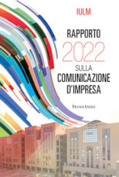 Rapporto IULM 2022 sulla comunicazione d impresa