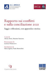 Rapporto sui conflitti e sulla conciliazione 2021. Saggi e riflessioni, con appendice storica