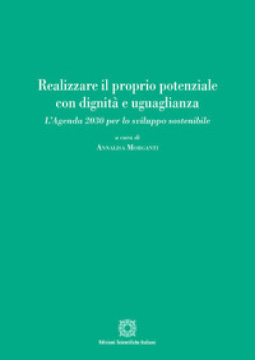 Realizzare il proprio potenziale con dignità e uguaglianza. L'Agenda 2030 per lo sviluppo sostenibile