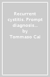Recurrent cystitis. Prompt diagnosis risk stratification and management