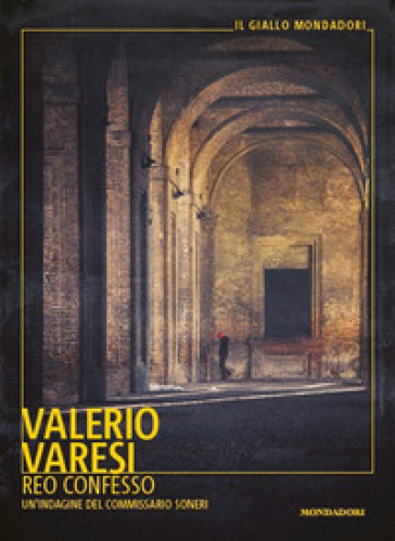 Reo confesso. Un'indagine del commissario Soneri - Valerio Varesi - Libro -  Mondadori Store