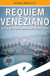Requiem veneziano. Un indagine del commissario Enzo Fellini