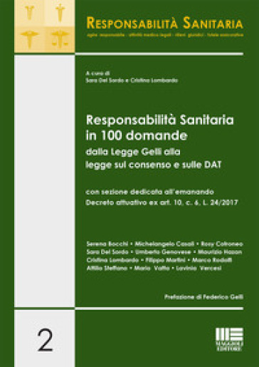 Responsabilità sanitaria in 100 domande dalla Legge Gelli alla legge sul consenso e sulle...