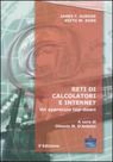 Reti di calcolatori e internet. Un approccio top-down - James F. Kurose,  Keith W. Ross - Libro - Mondadori Store