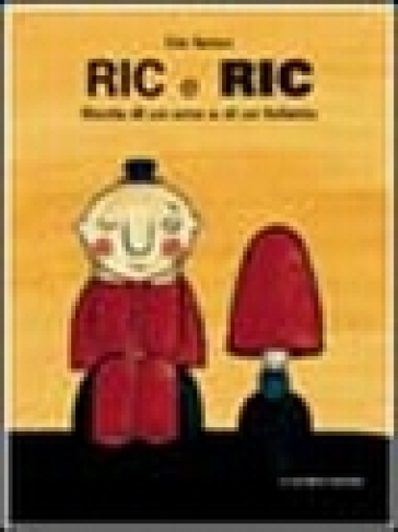 Ric e Ric. Storia di un orco e di un folletto - Eric Battut - Libro -  Mondadori Store