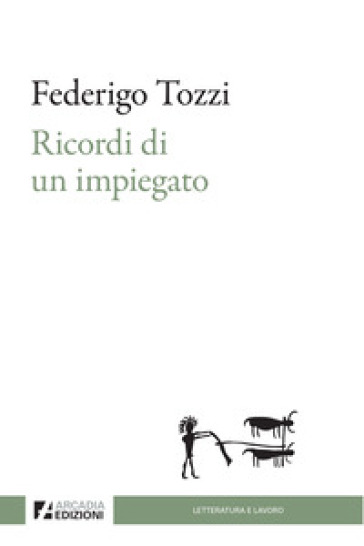 Ricordi di un impiegato - Federigo Tozzi