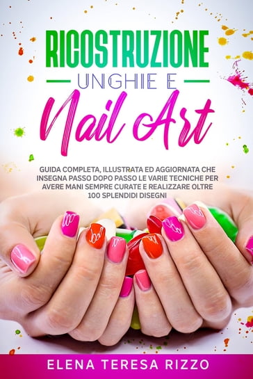 Ricostruzione Unghie e Nail Art - Elena Teresa Rizzo - eBook - Mondadori  Store