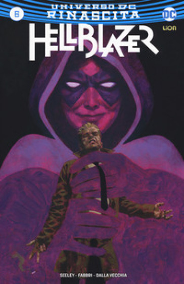 Rinascita. Hellblazer. Vol. 6 - Tim Seeley