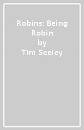 Robins: Being Robin