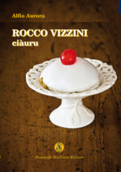 Rocco Vizzini. 3: Ciàuru