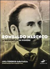 Romualdo Marenco. La riscoperta di un pioniere. Ediz. illustrata