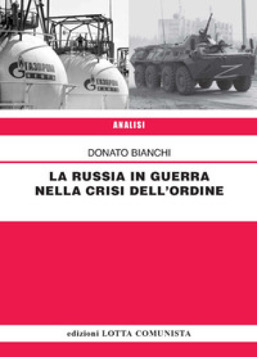 La Russia in guerra nella crisi dell'ordine - Donato Bianchi