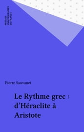 Le Rythme grec : d Héraclite à Aristote