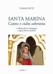 Santa Marina. Canto e cultu soberanu a Villanovaforru (Sardegna) e Aguas Santas (Galizia). Con DVD video