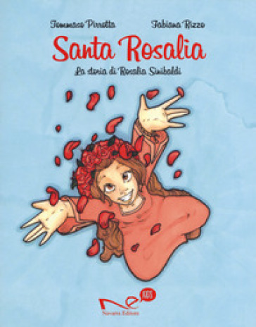 Santa Rosalia. La storia di Rosalia Sinibaldi - Tommaso Pirrotta