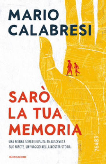 Sarò la tua memoria - Mario Calabresi - Libro - Mondadori Store