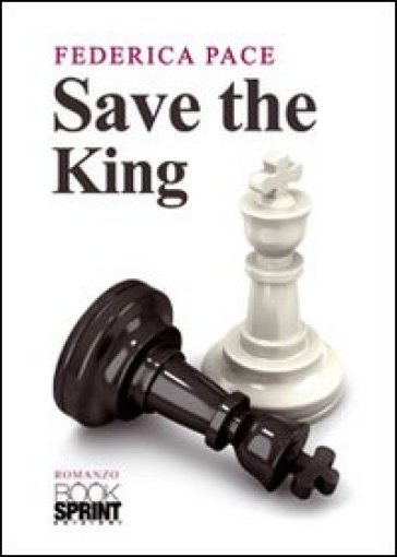 Save the king - Federica Pace - Libro - Mondadori Store