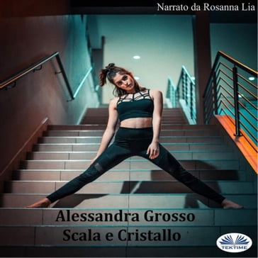 Audiolibro Scala E Cristallo Alessandra Grosso - Mondadori Store
