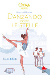 Scelte difficili. Danzando come le stelle. Vol. 4