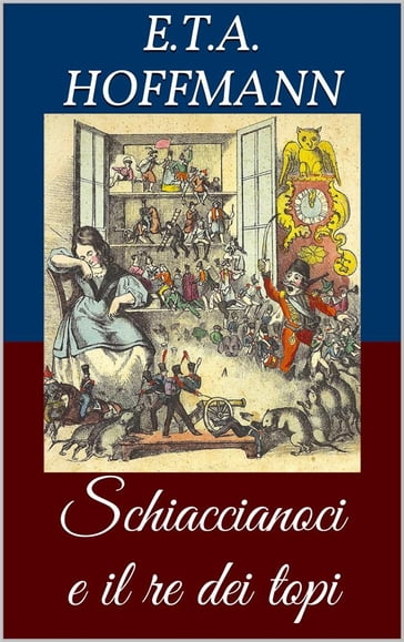 Schiaccianoci e il re dei topi (Libro illustrato) - Ernst Theodor Amadeus  Hoffmann - eBook - Mondadori Store