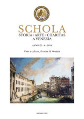 Schola. Storia. Arte. Charitas a Venezia (2024). Vol. 4